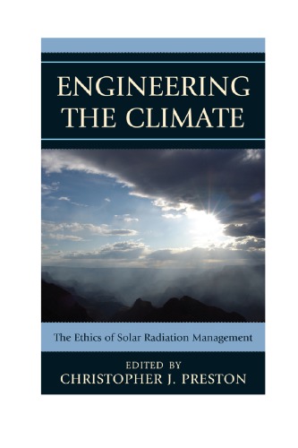 Engineering the Climate: The Ethics of Solar Radiation Management